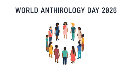 Illustration of diverse people standing in a circle on World Anthropology Day 2026 with colorful attire against a clean white background.