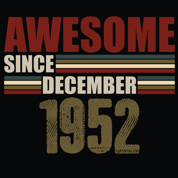 Awesome Since December 1952 t-shirt design