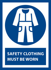 Safety clothing must be worn. Protective clothing must be worn in this area.