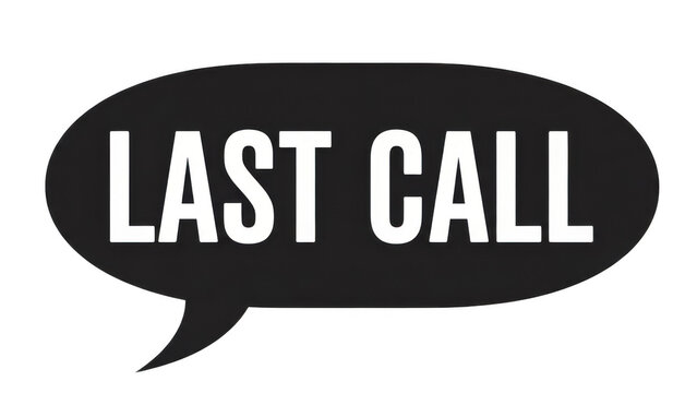 Last call notification isolated on transparent background, isolated on white background