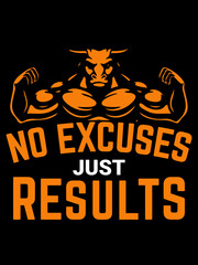 no excuses just results