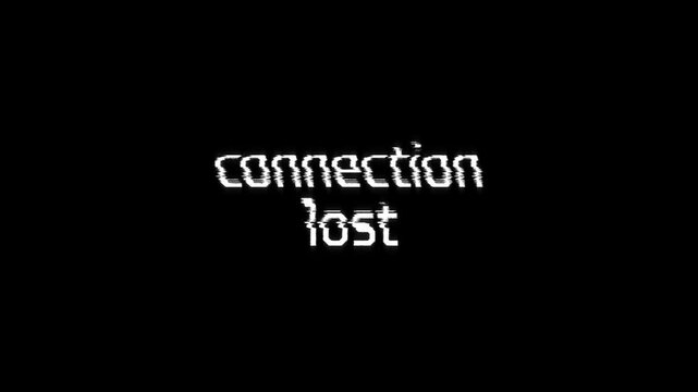 connection lost text glitch warning animation pixel effect. computer program hacking network errors message. 4k video black glitched background. lost connection