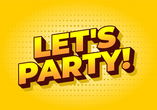 A vibrant graphic design featuring the text LETS PARTY! in bold, playful typography with yellow background.