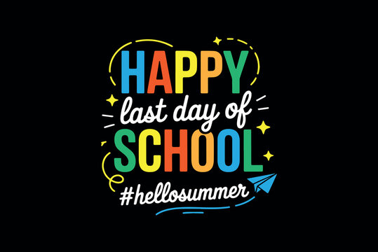 Colorful last day of school celebration text design with vibrant typography and playful elements on a dark background