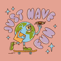Fototapeta premium Colorful hand-drawn Earth character skateboarding and spinning a vinyl record with Just Have Fun lettering. Playful retro vector for posters, merch, stickers and music lifestyle design.