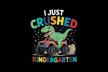 Fototapeta premium Playful green dinosaur driving a red truck with text i just crushed kindergarten colorful font dark background
