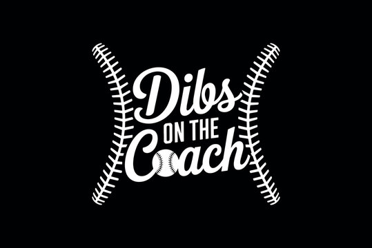 Dynamic sports typography featuring bold white text saying dibs on the coach with baseball stitching on a sleek black background
