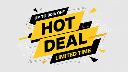 Hot Deal Limited Time Offer Banner Up to 80 Percent Off Dynamic Design Keywords: hot deal, sale