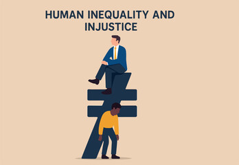 Fototapeta premium Human inequality and injustice, discrimination and racism as global social issue concept, upper class business man sitting with person of color at the bottom