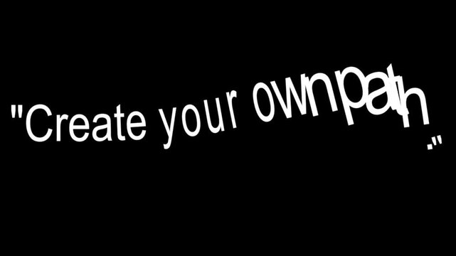 The guiding phrase Create your own path is displayed in a slightly tilted white font against a pure black canvas suggesting autonomy and direction.