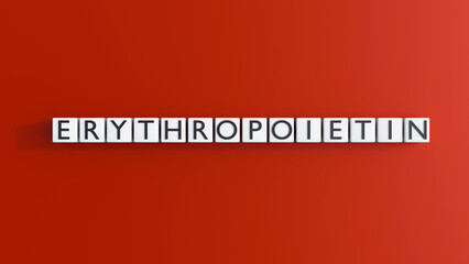 3D render of "ERYTHROPOIETIN" on letter blocks. It represents synthetic EPO used by athletes to boost oxygen delivery and muscle endurance through increased red blood cells.