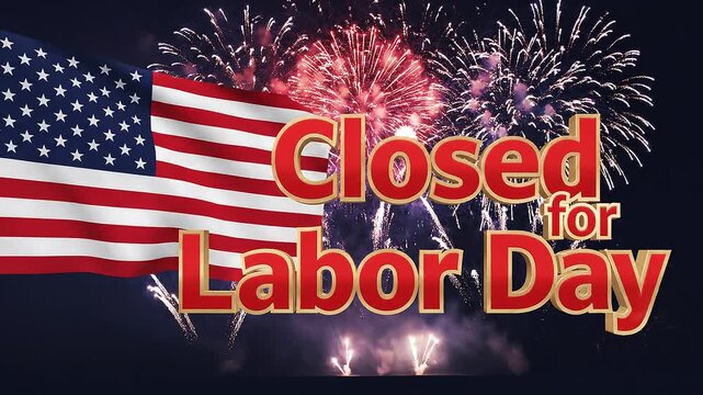 Patriotic Labor Day Closure Notice with American Flag and Festive Fireworks Display
