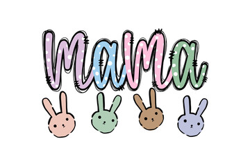 Obraz premium Cute Mama Easter Typography with Four Pastel Bunny Heads Illustration Sublimation Design