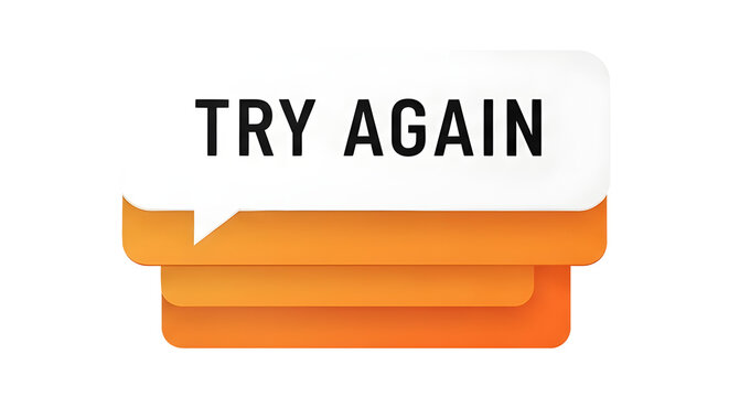 Try Again Message Speech Bubble In Orange And White