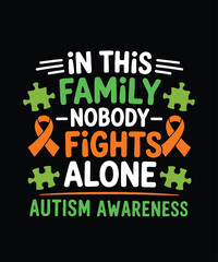 Autism Awareness Family Typography T Shirt Design For Support Love And Unity