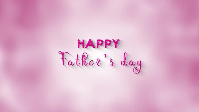 Happy Father's Day Greeting Animation with Elegant Pink Script Typography and Soft Bokeh Background. beautiful pink-themed animation featuring 'Happy Father's Day' in a mix of block and script fonts