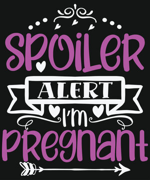 Spoiler Alert I'm Pregnant Typography