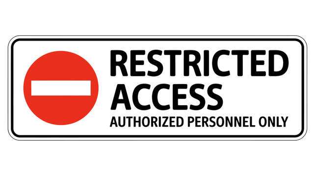 Restricted access authorized personnel only warning sign with red circle