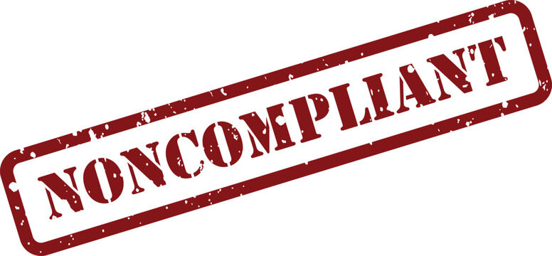 Official red rubber stamp with grunge texture clearly displaying the word NONCOMPLIANT on a white page