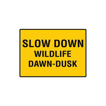 Slow Down Wildlife Dawn Dusk Warning