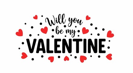 Will you be my Valentine romantic handwritten calligraphy text with red hearts on white background for love celebration card design