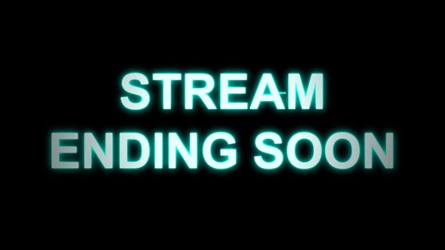 Stream Ending Soon glitch text animation in cyan neon color. Cyberpunk style stream overlay. 