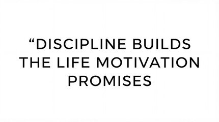 Obraz premium Inspirational quote about discipline and motivation on simple background