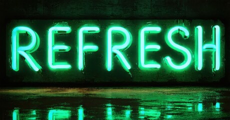 Fototapeta premium Bright neon sign spells REFRESH. Dark background creates strong contrast, reflection visible below text. Minimalist aesthetic, vibrant green glow.