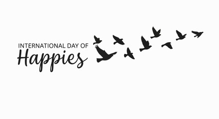 Black silhouettes of birds flying away from text, symbolizing day of happiness and freedom. Dynamic illustration features flock of birds soaring skyward, representing joy and positivity,