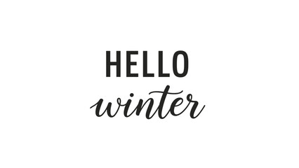 Hello winter typography in black font with a mix of sans-serif and script styles provides a welcoming seasonal message.