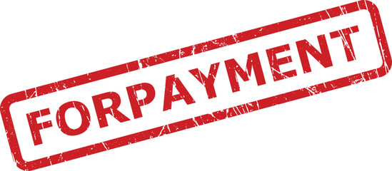 A red rectangular distressed grunge rubber stamp clearly showing the word FORPAYMENT on a simple white background