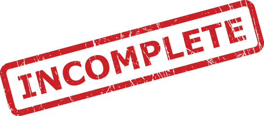 Red textured rubber stamp with the word INCOMPLETE on a clean white background