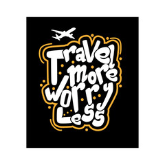 Fototapeta premium Travel More, Worry Less – Adventure Typography T-Shirt Design