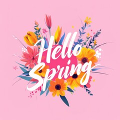 Hello spring greeting illustration with colorful flowers and decorative text showing blooming nature cheerful joy fresh season and a modern elegant floral design style.