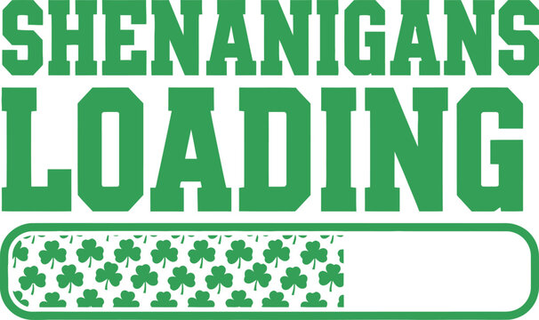 Shenanigans Loading bar typography design vector illustration for St Patricks Day humor funny party and irish fun on transparent background.
