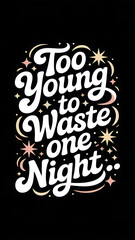 Obraz premium Vibrant typographic quote for young adults to seize the night