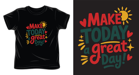 Fototapeta premium Make today a great day typography design with hearts and sun for t-shirt print