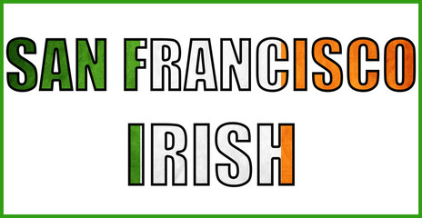 San Francisco city typography filled with Irish flag colors on a clean background, representing heritage, identity, and cultural connections.