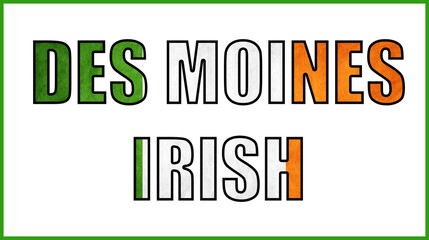 Des Moines city typography filled with Irish flag colors on a clean background, representing heritage, identity, and cultural connections.