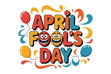 Fototapeta premium April Fools Day text with smiling faces and balloons April Fool’s Day holiday celebration typography