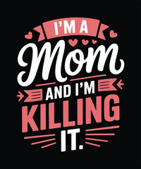 Fototapeta premium I’m a mom and i’m killing it