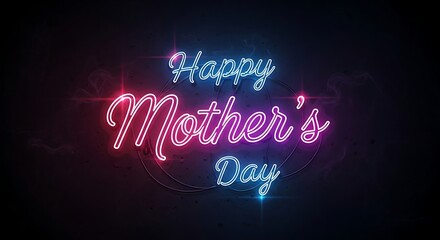 Happy mother's day greeting with colorful neon lights a heartfelt tribute to all amazing moms