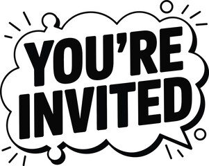Naklejka premium You’re invited bold typography, modern invitation lettering in comic speech bubble style for events