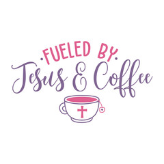 Fueled by Jesus and Coffee Svg