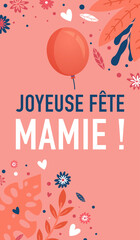 Illustration vectorielle florale verticale avec message &laquo; Joyeuse f&ecirc;te mamie &raquo; et ballon d&eacute;coratif. Design tendre et color&eacute;, id&eacute;al pour cartes de v&oelig;ux, affiches, r&eacute;seaux sociaux et c&eacute;l&eacute;brations famili