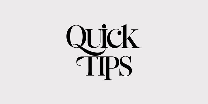 Elegant quick tips advice typography graphic with stylish serif font on white background providing helpful hints and guidance for business presentations website banners marketing materials and educati