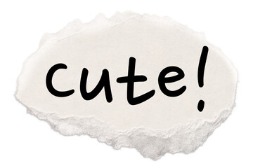 Fototapeta premium Cute! png word, torn paper digital sticker in transparent background