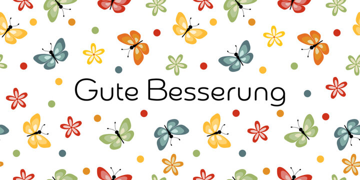 Gute Besserung - Schriftzug in deutscher Sprache. Genesungskarte mit bunten Schmetterlingen, Bl&uuml;ten und Punkten.