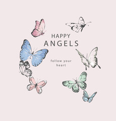 happy angels slogan with colorful butterflies vector illustration drawn by hand