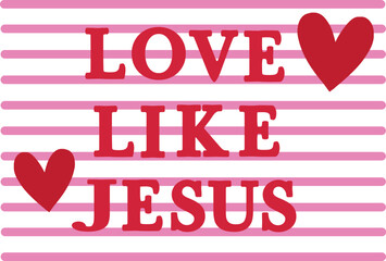 Love Like Jesus Vector